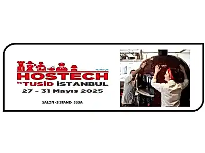 HOSTECH by TUSİD - Otel, Restoran, Kafe, Pastane Ekipmanları ve Teknolojileri Fuarı